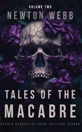 Tales of the Macabre, Vol. 2: Eleven Scary Stories of Spine Chilling Terror (The Macabre Codex) Paperback  April 29, 2023